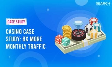 casino case study: 8x more traffic