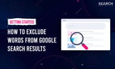 How To Exclude Words From Google Search Results